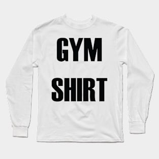 Gym Shirt Long Sleeve T-Shirt